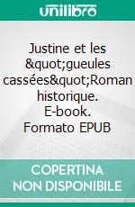 Justine et les &quot;gueules cassées&quot;Roman historique. E-book. Formato EPUB