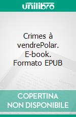 Crimes à vendrePolar. E-book. Formato EPUB ebook di Stanislas-André Steeman