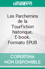 Les Parchemins de la TourFiction historique. E-book. Formato EPUB ebook di Nicole Verschoore