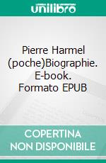 Pierre Harmel (poche)Biographie. E-book. Formato EPUB ebook di Vincent Dujardin