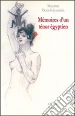 Mémoires d’un ténor égyptienRoman humoristique. E-book. Formato EPUB ebook