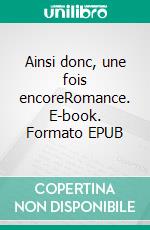 Ainsi donc, une fois encoreRomance. E-book. Formato EPUB ebook di Nicole Verschoore