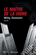 Le maître de la vigneThriller mystique. E-book. Formato EPUB ebook