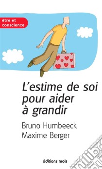 L'estime de soi pour aider à grandirUn essai de développement personnel. E-book. Formato EPUB ebook di Bruno Humbeeck