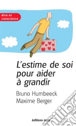 L&apos;estime de soi pour aider à grandirUn essai de développement personnel. E-book. Formato EPUB ebook