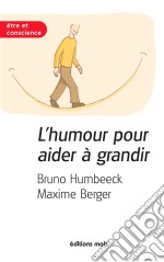 L&apos;humour pour aider à grandirEssai psychologique sur l&apos;importance du rire. E-book. Formato EPUB ebook