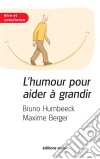 L&apos;humour pour aider à grandirEssai psychologique sur l&apos;importance du rire. E-book. Formato EPUB ebook