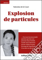 Explosion de particulesUn premier roman plein d&apos;humour. E-book. Formato EPUB ebook