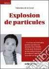 Explosion de particulesUn premier roman plein d'humour. E-book. Formato EPUB ebook di Valentine de le Court