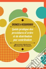 Créances &amp; RecouvrementGuide pratique des procédures d&apos;ordre et de distribution par contribution (législation belge). E-book. Formato EPUB