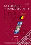 La Belgique pour débutantsLe labyrinthe belge : guide pratique. E-book. Formato EPUB ebook