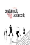 Sustainable LeadershipHow to Lead in a VUCA World. E-book. Formato EPUB ebook