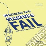 99 Reasons why Startups failLead Your Startup to Success. E-book. Formato EPUB