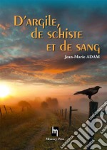 D&apos;argile, de schiste et de sang. E-book. Formato EPUB ebook