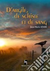 D'argile, de schiste et de sang. E-book. Formato EPUB ebook di Jean-Marie Adam