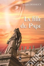 La fille du pape. E-book. Formato EPUB ebook