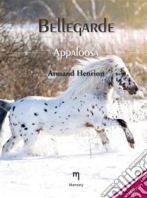 AppaloosaLe destin atypique d'une jeune fille. E-book. Formato EPUB ebook di Armand Henrion