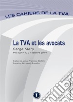 La TVA et les avocatsLes cahiers de la TVA (Belgique). E-book. Formato EPUB