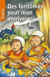 Des fantômes pour mon anniversaireune histoire pour les enfants de 8 à 10 ans. E-book. Formato EPUB ebook di TireLire