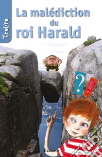 La malédiction du roi Haraldune histoire pour les enfants de 8 à 10 ans. E-book. Formato EPUB ebook di TireLire