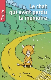 Le chat qui avait perdu la mémoireUne histoire pour la jeunesse. E-book. Formato EPUB ebook di TireLire