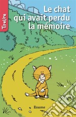 Le chat qui avait perdu la mémoireUne histoire pour la jeunesse. E-book. Formato EPUB ebook