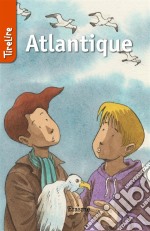 Atlantiqueune histoire pour les enfants de 8 à 10 ans. E-book. Formato EPUB ebook