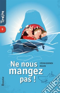 Ne nous mangez pas !Une histoire pour des enfants de 8 à 10 ans !. E-book. Formato EPUB ebook di TireLire