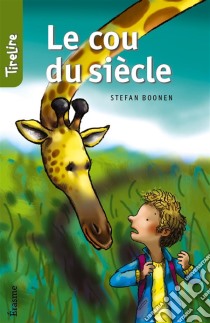 Le cou du siècleune histoires pour les enfants de 8 à 10 ans. E-book. Formato EPUB ebook di TireLire