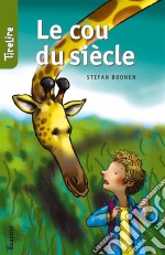 Le cou du siècleune histoires pour les enfants de 8 à 10 ans. E-book. Formato EPUB ebook