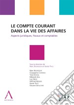 Le compte courant dans la vie des affairesAspects juridiques, fiscaux et comptables (Droit belge). E-book. Formato EPUB ebook