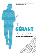 Le gérant de la SPRLQuestions - Réponses (Droit belge). E-book. Formato EPUB ebook