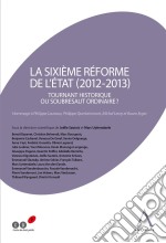 La sixième réforme de l&apos;État (2012-2013)Tournant historique ou soubresaut ordinaire ? (Belgique). E-book. Formato EPUB ebook