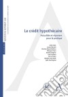 Le crédit hypothécaireActualités et réponses pour la pratique. E-book. Formato EPUB ebook