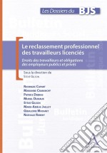 Le reclassement professionnel des travailleurs licenciésDroits des travailleurs et obligations des employeurs publics et privés. E-book. Formato EPUB ebook