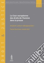 La Cour européenne des droits de l’homme dans la presseActes du colloque du 24 octobre 2013 de Strasbourg. E-book. Formato EPUB