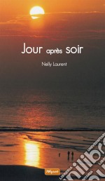 Jour après soirTémoignage sur la maladie d&apos;Alzheimer. E-book. Formato EPUB