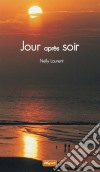 Jour après soirTémoignage sur la maladie d'Alzheimer. E-book. Formato EPUB ebook di Nelly Laurent