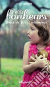 Petits bonheurs, bras de fer et vitaminesAnecdotes familiales entre un grand-père et ses petits-enfants. E-book. Formato EPUB ebook di Pierre Beauve