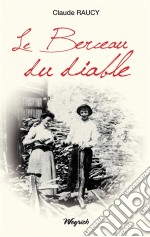 Le Berceau du diableSaga familiale. E-book. Formato EPUB ebook