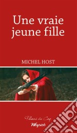 Une vraie jeune filleNouvelles suivies de Trois contes pour aujourd’hui. E-book. Formato EPUB ebook