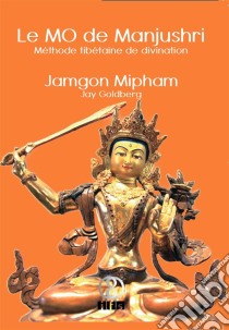 Le MO de Manjushri. E-book. Formato EPUB ebook di Jamgon Mipham