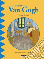 Le petit Van GoghUn livre d&apos;art amusant et ludique pour toute la famille !. E-book. Formato EPUB ebook