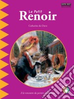 Le petit RenoirUn livre d&apos;art amusant et ludique pour toute la famille !. E-book. Formato EPUB ebook