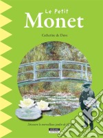 Le petit MonetUn livre d&apos;art amusant et ludique pour toute la famille !. E-book. Formato EPUB ebook