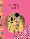 Le petit KlimtUn livre d&apos;art amusant et ludique pour toute la famille !. E-book. Formato EPUB ebook