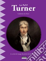 Le petit TurnerUn livre d&apos;art amusant et ludique pour toute la famille !. E-book. Formato EPUB ebook