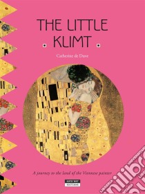 The Little KlimtA Fun and Cultural Moment for the Whole Family!. E-book. Formato EPUB ebook di Catherine de Duve