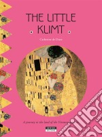 The Little KlimtA Fun and Cultural Moment for the Whole Family!. E-book. Formato EPUB ebook