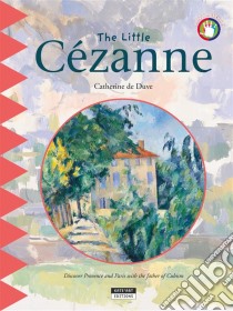 The Little CézanneA Fun and Cultural Moment for the Whole Family!. E-book. Formato EPUB ebook di Catherine de Duve